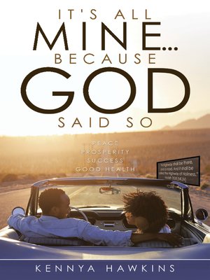 cover image of It's All Mine...Because God Said So